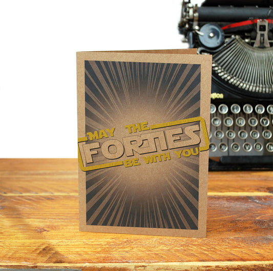 MAY THE 40s BE WITH YOU - Birthday Card Sci Fi Style Greeting Card